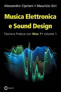 portada Musica Elettronica e Sound Design. Teoria e Pratica con max 7 (Vol. 1) (en Italiano)