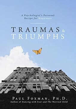 portada Traumas and Triumphs: A Psychologist'S Personal Recipe for Happiness 