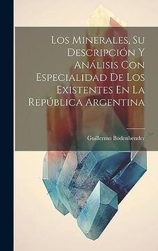 portada Los Minerales, su Descripción y Análisis con Especialidad de los Existentes en la República Argentina