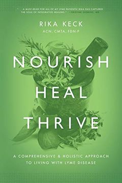 portada Nourish, Heal, Thrive: A Comprehensive and Holistic Approach to Living With Lyme Disease (en Inglés)