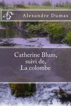 portada Catherine Blum, suivi de, La colombe (en Francés)