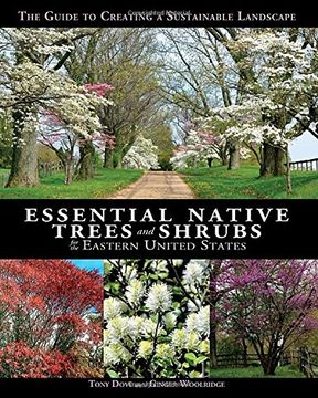 portada Essential Native Trees and Shrubs for the Eastern United States: The Guide to Creating a Sustainable Landscape (in English)