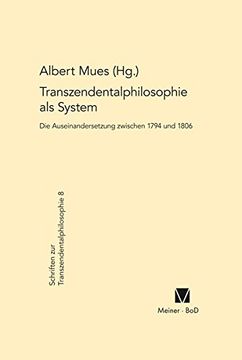 portada Transzendentalphilosophie als System. Die Auseinandersetzung zwischen 1794 und 1806 (Schriften Zur Transzendentalphilosophie) (German Edition)