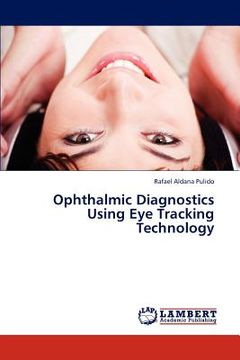 portada ophthalmic diagnostics using eye tracking technology (en Inglés)