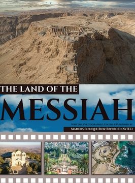 portada The Land of The Messiah: a land flowing with Milk and Honey (en Inglés)