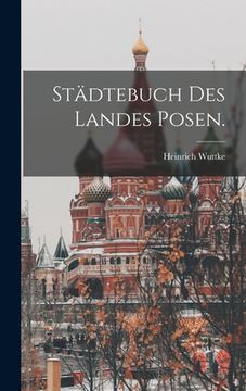 portada Städtebuch des Landes Posen. (in German)