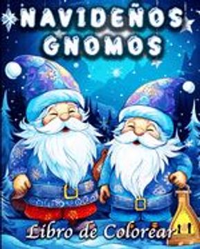 portada Gnomos Navideños Libro de Colorear: Ilustraciones de Fantasía para Aliviar el Estrés y Relajarse (in Spanish)