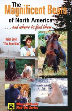 portada Magnificent Bears of North America: And Where to Find Them de Keith Scott(Hancock House Publ) (en Inglés)