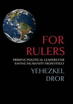 portada For Rulers: Priming Political Leaders for Saving Humanity from Itself (in English)
