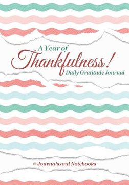 portada A Year of Thankfulness! Daily Gratitude Journal (en Inglés)