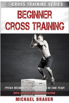 portada Beginner Cross Training: From Beginner to Advanced in one year (en Inglés)