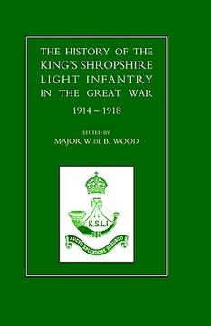 portada history of the king's shropshire light infantry in the great war 1914-1918 (en Inglés)