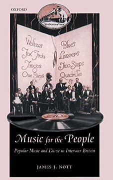 portada Music for the People: Popular Music and Dance in Interwar Britain (Oxford Historical Monographs) (en Inglés)