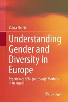 portada Understanding Gender and Diversity in Europe: Experiences of Migrant Single Mothers in Denmark (in English)