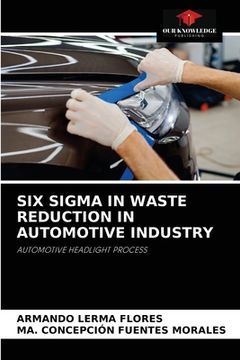 portada Six SIGMA in Waste Reduction in Automotive Industry (en Inglés)
