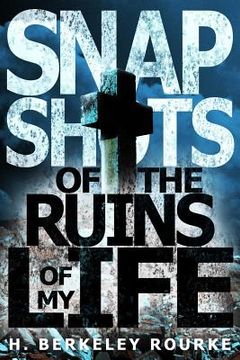 portada Snapshots of the Ruins of my Life. (en Inglés)