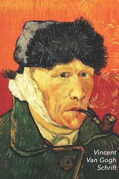 portada Vincent van Gogh Schrift: Zelfportret met Verbonden Oor en Pijp Artistiek Dagboek voor Aantekeningen Stijlvol Notitieboek Ideaal Voor School, St
