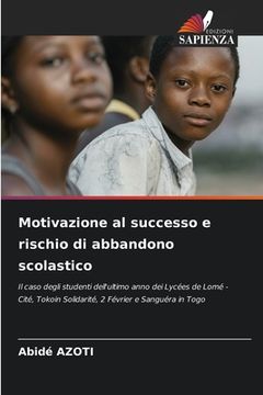 portada Motivazione al successo e rischio di abbandono scolastico (en Italiano)
