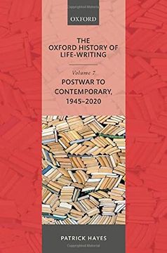 portada The Oxford History of Life-Writing: Volume 7: Postwar to Contemporary, 1945-2020 