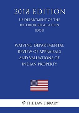 portada Waiving Departmental Review of Appraisals and Valuations of Indian Property (en Inglés)