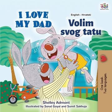 portada I Love My Dad (English Croatian Bilingual Book for Kids) (in Croacia)
