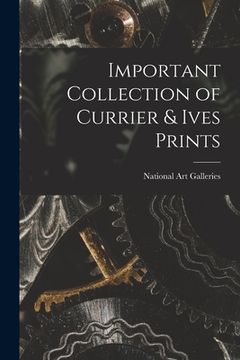 portada Important Collection of Currier & Ives Prints (en Inglés)