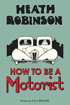 portada Heath Robinson: How to be a Motorist: How to be a Motorist