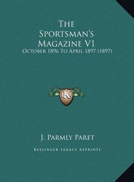 portada the sportsman's magazine v1: october 1896 to april 1897 (1897) (in English)