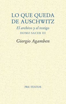 portada Lo que Queda de Auschwitz: El Archivo y el Testigo (Homo Sacer, v ol. 3)