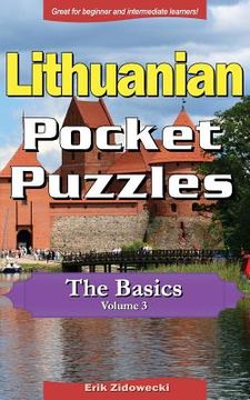 portada Lithuanian Pocket Puzzles - The Basics - Volume 3: A Collection of Puzzles and Quizzes to Aid Your Language Learning (en Lituano)