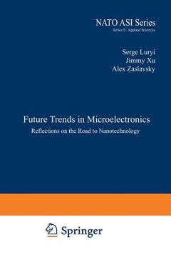 portada future trends in microelectronics: reflections on the road to nanotechnology (en Inglés)