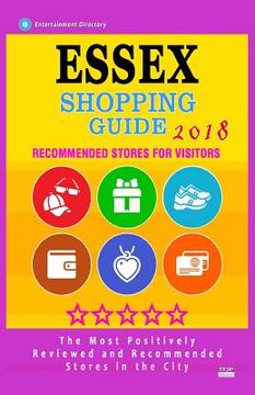 portada Essex Shopping Guide 2018: Best Rated Stores in Essex, England - Stores Recommended for Visitors, (Shopping Guide 2018) (in English)