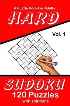 portada Hard Sudoku Vol. 1 A Puzzle Book For Adults: 120 Puzzles With Solutions (en Inglés)