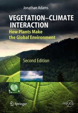 portada vegetation-climate interaction: how plants make the global environment