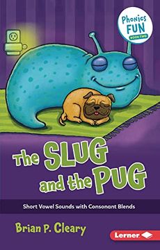 portada The Slug and the Pug: Short Vowel Sounds With Consonant Blends (Paperback) (en Inglés)