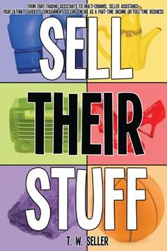 portada Sell Their Stuff: from eBay Trading Assistants to multi-channel seller assistance, your ultimate guide to consignment selling online as