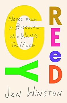 portada Greedy: Notes From a Bisexual who Wants too Much (in English)