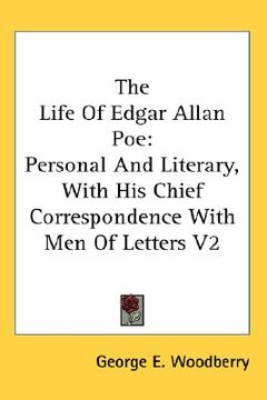 portada the life of edgar allan poe: personal and literary, with his chief correspondence with men of letters v2