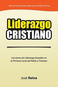 portada Liderazgo Cristiano: Lecciones de Liderazgo Basadas en la Primera Carta a Timoteo (in Spanish)