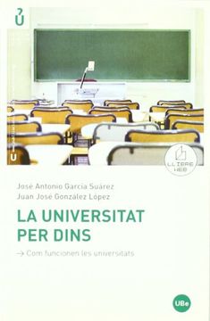 portada La Universitat per Dins: Com Funcionen les Universitats [Jul 24, 2008] González López, Juan José and García Suárez, José Antonio