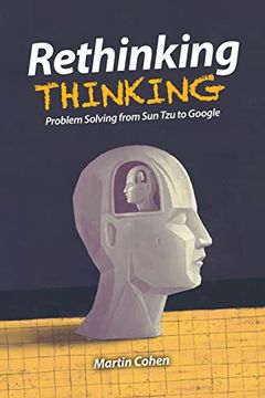 portada Rethinking Thinking: Problem Solving From sun tzu to Google (en Inglés)