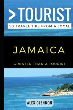 portada Greater Than a Tourist - JAMAICA: 50 Travel Tips from a Local (en Inglés)