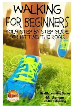 portada Walking for Beginners - Your Step by Step Guide for Hitting the Road!