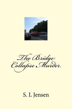 portada The Bridge Collapse Murder (en Inglés)