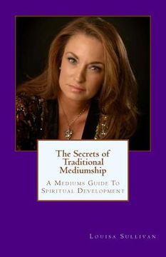 portada The Secrets of Traditional Mediumship: A Medium's Guide to Spiritual Development (in English)