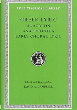 portada Greek Lyric ii: Anacreon, Anacreontea, Choral Lyric From Olympis to Alcman (Loeb Classical Library no. 143) (Volume ii) (en Inglés)