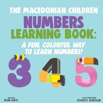 portada The Macedonian Children Numbers Learning Book: A Fun, Colorful Way to Learn Numbers! (in English)