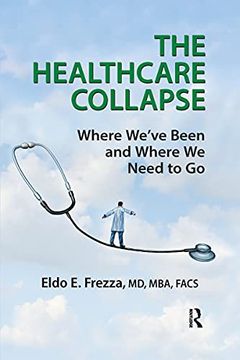 portada The Healthcare Collapse: Where We've Been and Where we Need to go (in English)