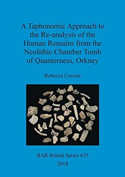portada A Taphonomic Approach to the Re-Analysis of the Human Remains From the Neolithic Chamber Tomb of Quanterness, Orkney (Bar British Series) (in English)