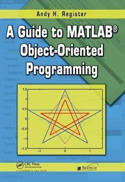 portada A Guide to MATLAB Object-Oriented Programming (en Inglés)